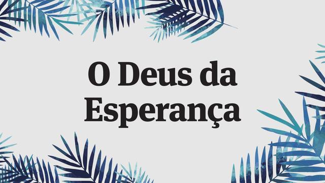 O Deus da Esperança